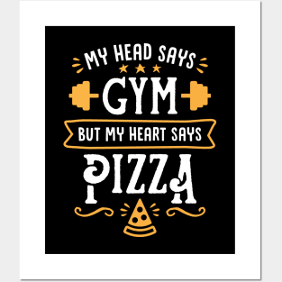 My Head Says Gym But My Heart Says Pizza (Typography) Posters and Art